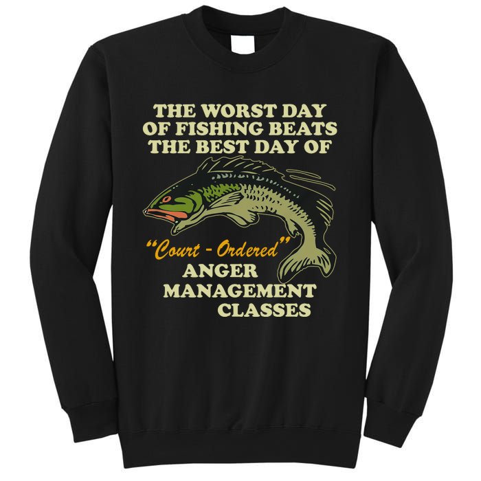 The Worst Day Of Fishing Beats The Best Day Of Court Ordered Sweatshirt