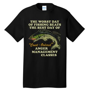 The Worst Day Of Fishing Beats The Best Day Of Court Ordered Tall T-Shirt