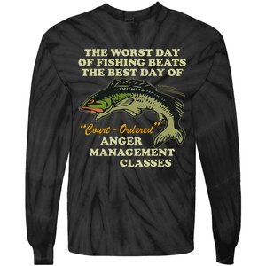 The Worst Day Of Fishing Beats The Best Day Of Court Ordered Tie-Dye Long Sleeve Shirt