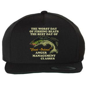 The Worst Day Of Fishing Beats The Best Day Of Court Ordered Wool Snapback Cap