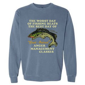 The Worst Day Of Fishing Beats The Best Day Of Court Ordered Garment-Dyed Sweatshirt