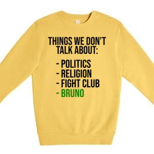 Things We Don't Talk About Bruno Funny Premium Crewneck Sweatshirt