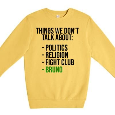 Things We Don't Talk About Bruno Funny Premium Crewneck Sweatshirt