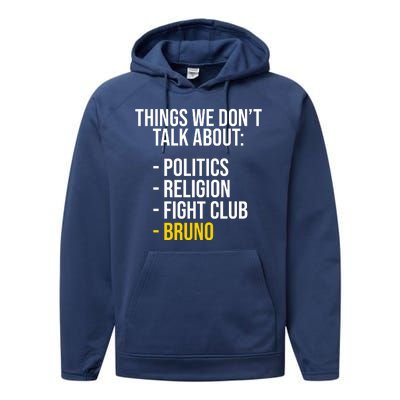 Things We Don't Talk About Bruno Funny Performance Fleece Hoodie