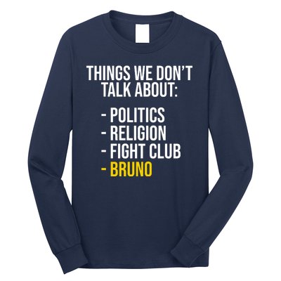 Things We Don't Talk About Bruno Funny Long Sleeve Shirt