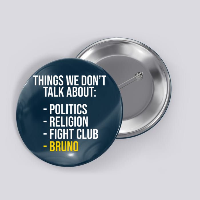 Things We Don't Talk About Bruno Funny Button