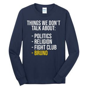 Things We Don't Talk About Bruno Funny Tall Long Sleeve T-Shirt