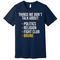 Things We Don't Talk About Bruno Funny Premium T-Shirt