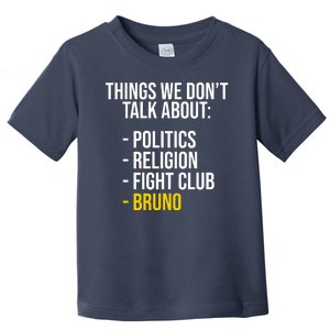 Things We Don't Talk About Bruno Funny Toddler T-Shirt