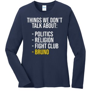 Things We Don't Talk About Bruno Funny Ladies Long Sleeve Shirt