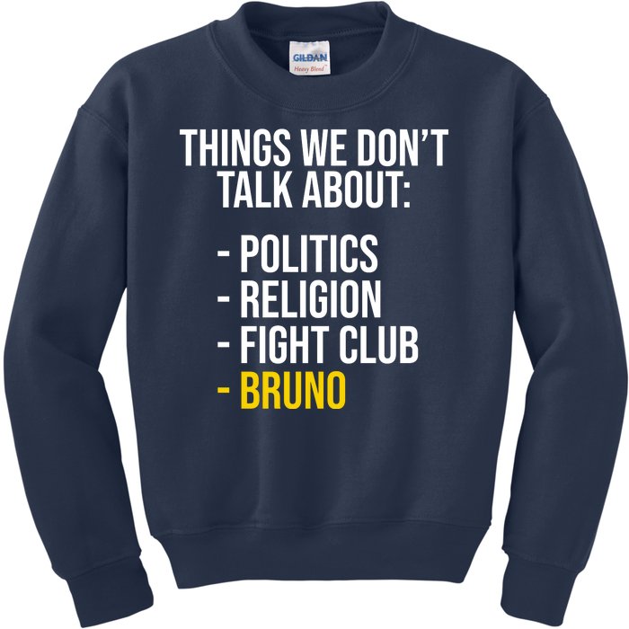 Things We Don't Talk About Bruno Funny Kids Sweatshirt