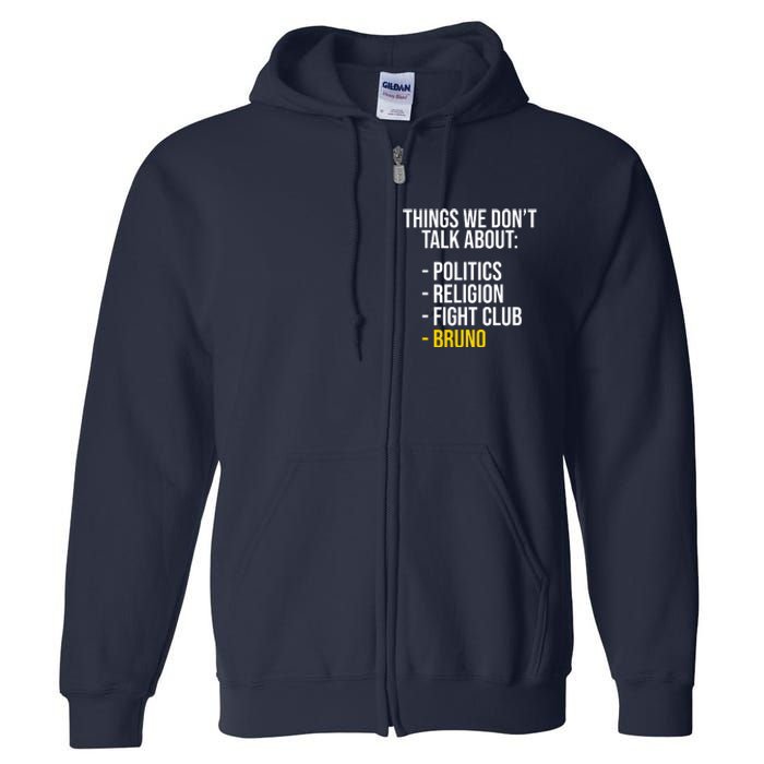 Things We Don't Talk About Bruno Funny Full Zip Hoodie