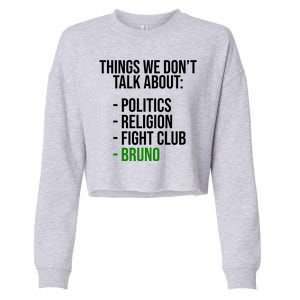 Things We Don't Talk About Bruno Funny Cropped Pullover Crew