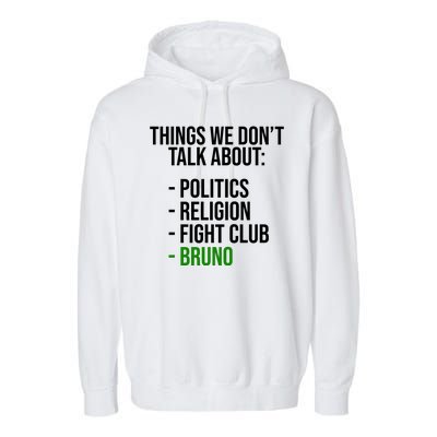 Things We Don't Talk About Bruno Funny Garment-Dyed Fleece Hoodie