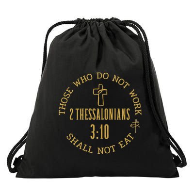 Those Who Do Not Work Shall Not Eat Drawstring Bag