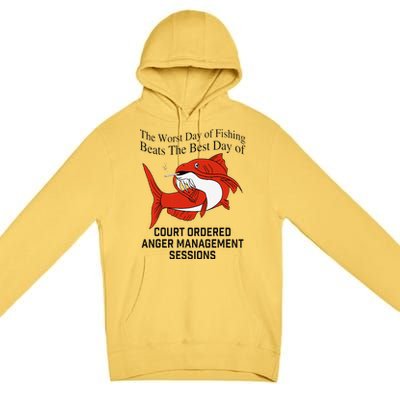 The Worst Day Of Fishing Beats The Best Day Of Court Ordered Gift Premium Pullover Hoodie