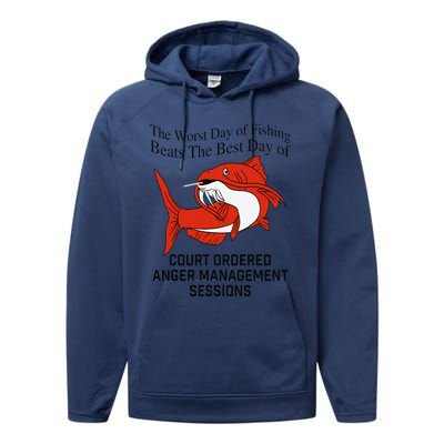 The Worst Day Of Fishing Beats The Best Day Of Court Ordered Gift Performance Fleece Hoodie