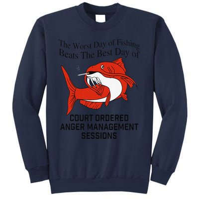 The Worst Day Of Fishing Beats The Best Day Of Court Ordered Gift Sweatshirt