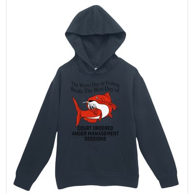 The Worst Day Of Fishing Beats The Best Day Of Court Ordered Gift Urban Pullover Hoodie