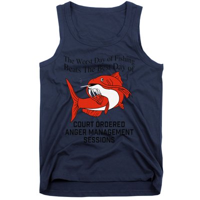 The Worst Day Of Fishing Beats The Best Day Of Court Ordered Gift Tank Top