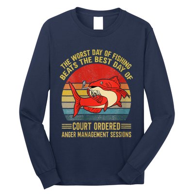 The Worst Day Of Fishing Beats The Best Day Of Court Ordered Long Sleeve Shirt