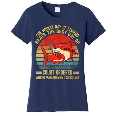 The Worst Day Of Fishing Beats The Best Day Of Court Ordered Women's T-Shirt