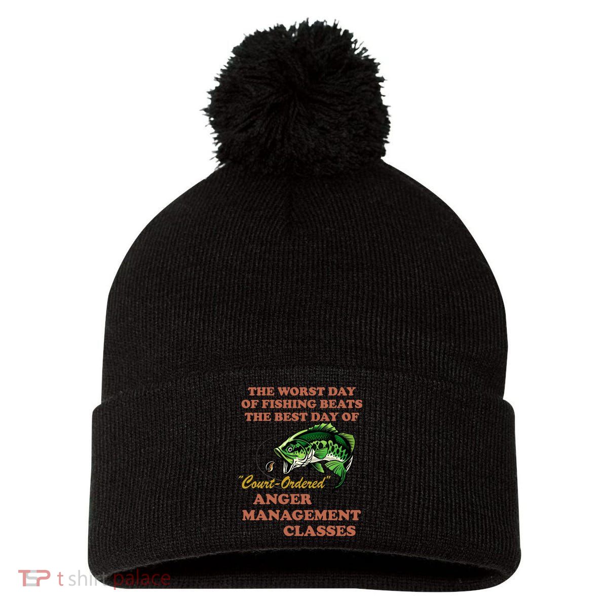 The Worst Day Of Fishing Beats The Best Day Of Court Ordered Pom Pom 12in Knit Beanie