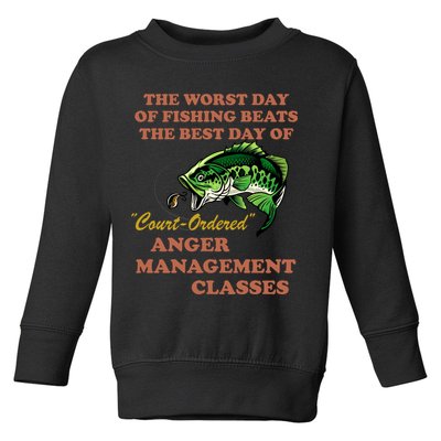 The Worst Day Of Fishing Beats The Best Day Of Court Ordered Toddler Sweatshirt