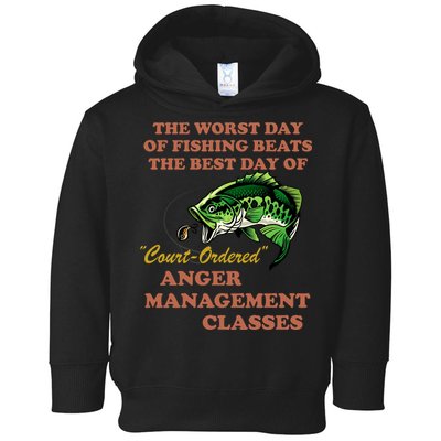The Worst Day Of Fishing Beats The Best Day Of Court Ordered Toddler Hoodie