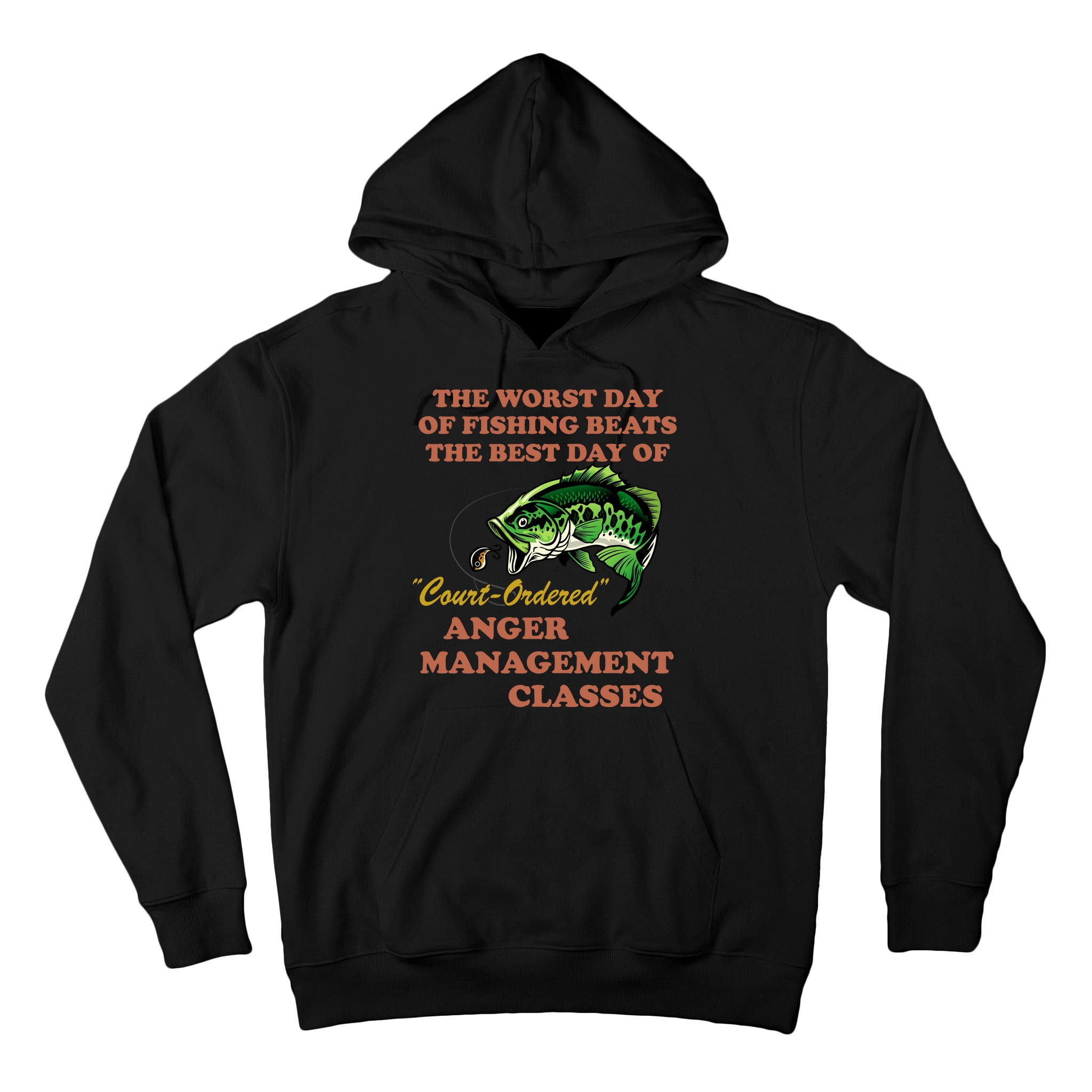 The Worst Day Of Fishing Beats The Best Day Of Court Ordered Tall Hoodie