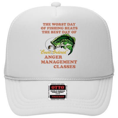 The Worst Day Of Fishing Beats The Best Day Of Court Ordered High Crown Mesh Back Trucker Hat