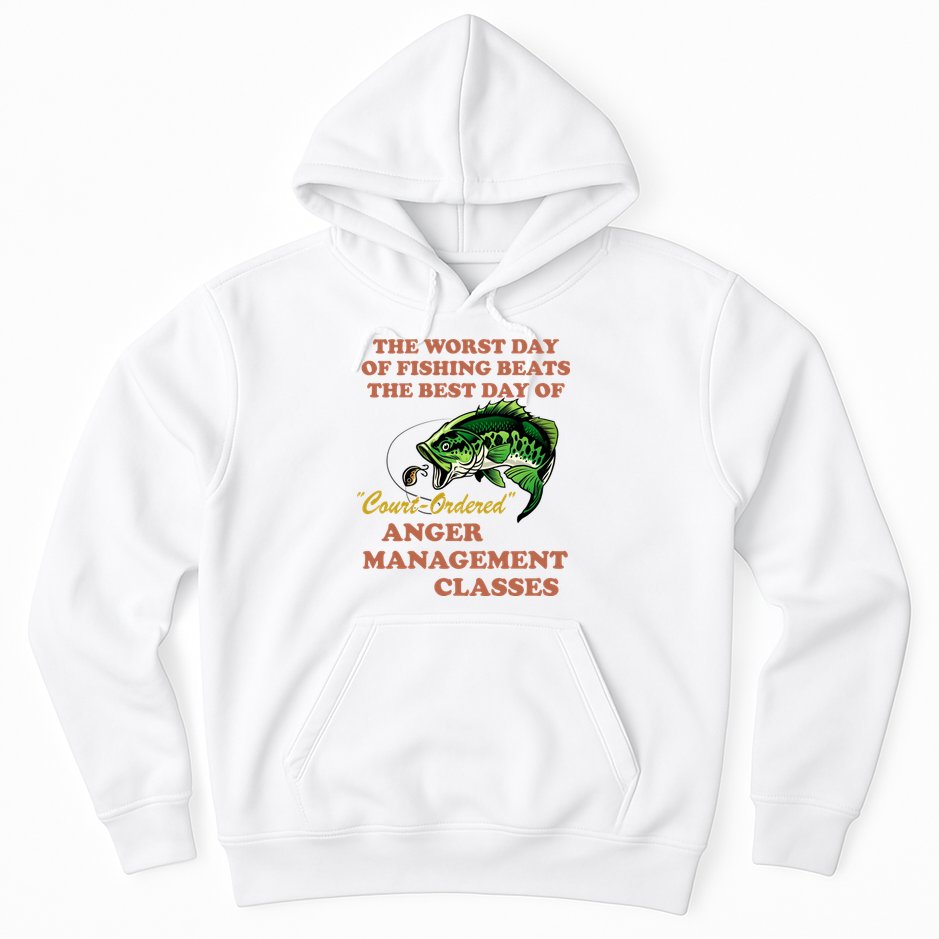 The Worst Day Of Fishing Beats The Best Day Of Court Ordered Hoodie