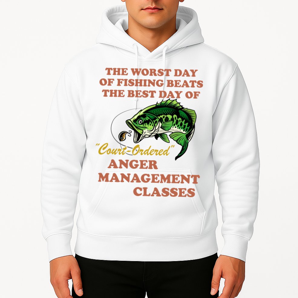 The Worst Day Of Fishing Beats The Best Day Of Court Ordered Hoodie