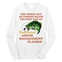 The Worst Day Of Fishing Beats The Best Day Of Court Ordered Long Sleeve Shirt