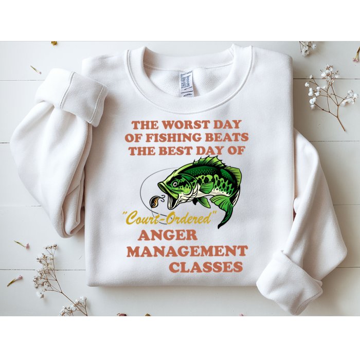 The Worst Day Of Fishing Beats The Best Day Of Court Ordered Sweatshirt