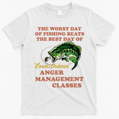 The Worst Day Of Fishing Beats The Best Day Of Court Ordered T-Shirt
