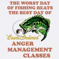 The Worst Day Of Fishing Beats The Best Day Of Court Ordered Button