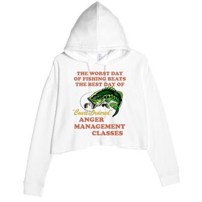 The Worst Day Of Fishing Beats The Best Day Of Court Ordered Crop Fleece Hoodie