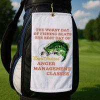 The Worst Day Of Fishing Beats The Best Day Of Court Ordered Golf Towel