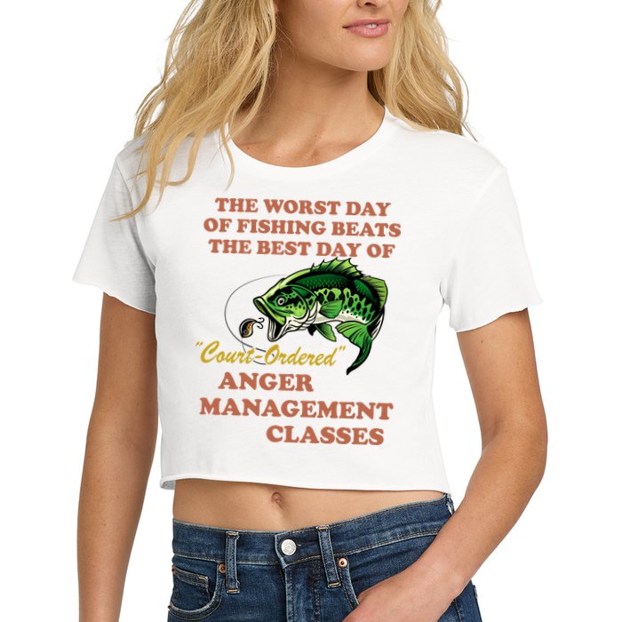 The Worst Day Of Fishing Beats The Best Day Of Court Ordered Women's Crop Top Tee