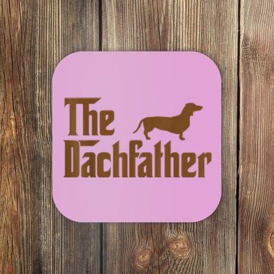 The Weiner Dog Father Funny Dachshund Coaster