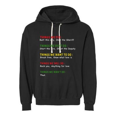 Things We Did Built This City Shot The Sheriff Garment-Dyed Fleece Hoodie