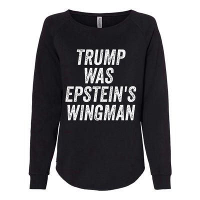 Trump Was EpsteinS Wingman Design Womens California Wash Sweatshirt