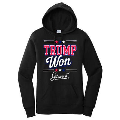 Trump Won Election 2024 Us Flag Donald Trump Won Get Over It 2024 Gift Women's Pullover Hoodie