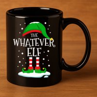 The Whatever Elf Christmas Family Matching Xmas Group Funny 11oz C Handle Ceramic Mug