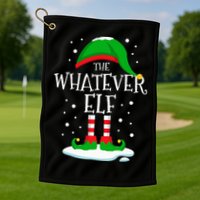 The Whatever Elf Christmas Family Matching Xmas Group Funny Golf Towel