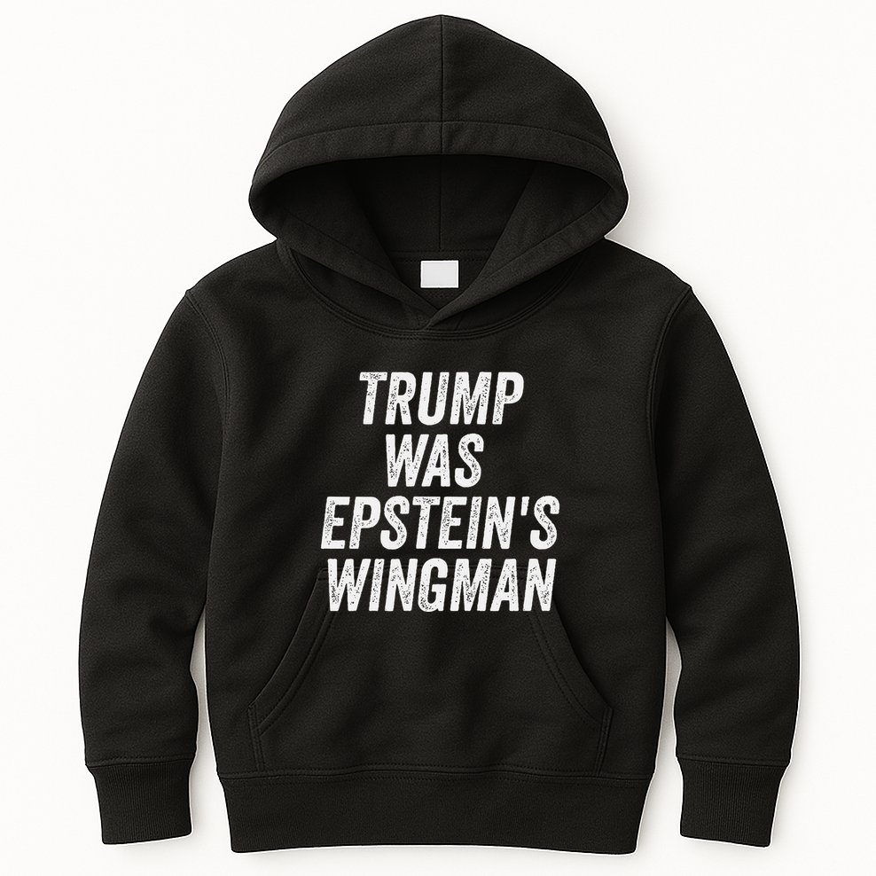 Trump Was EpsteinS Wingman Kids Hoodie