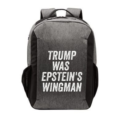Trump Was EpsteinS Wingman Vector Backpack