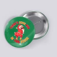 Twerking Santa Claus There's Some Hos In This House Button