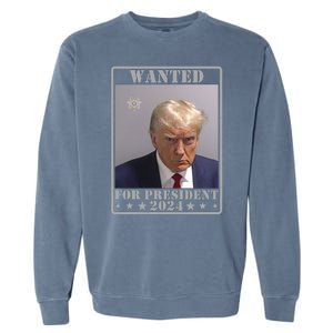 Trump Wanted For President 2024 Garment-Dyed Sweatshirt